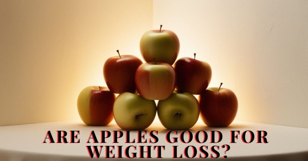 Are Apples Good for Weight Loss? Unveiling the Facts and Benefits"