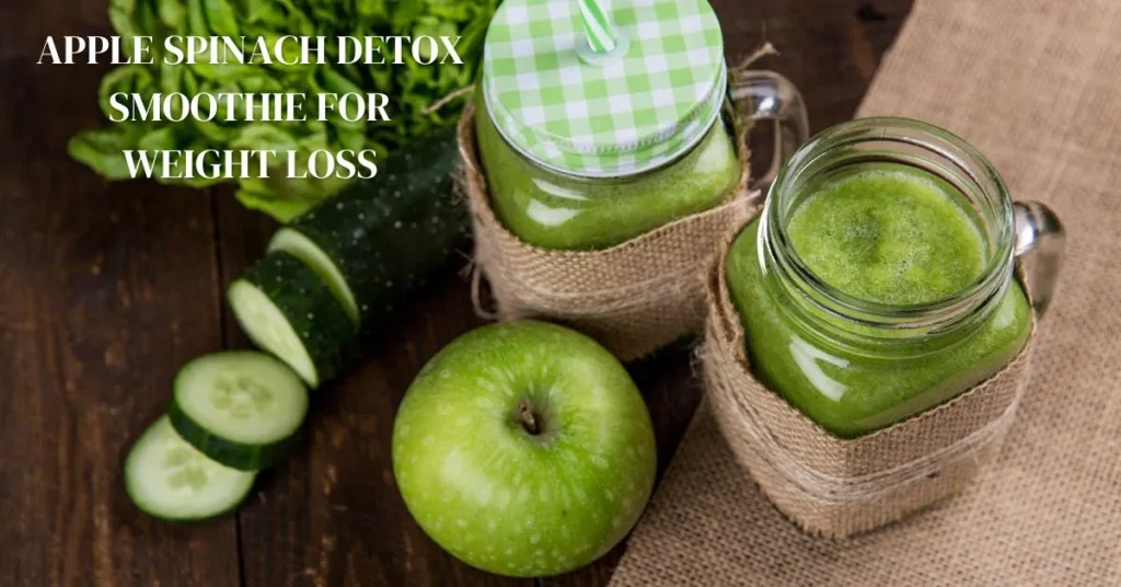 Apple Spinach Detox Smoothie For Weight Loss