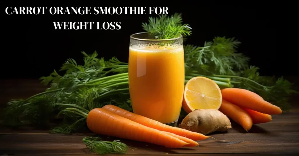 Carrot Orange Smoothie for Weight Loss